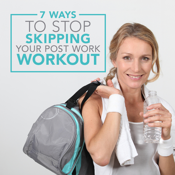 7 Methods of Stop Skipping Your Post-Work Workout