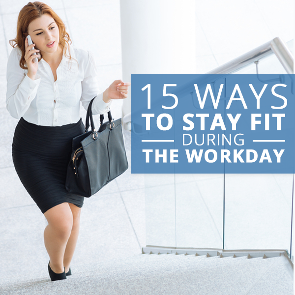 15 Methods of Stay Fit In the Workday