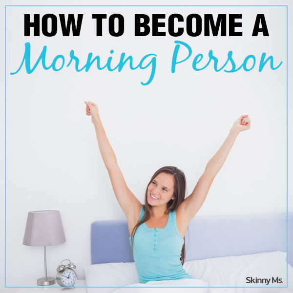 How to Become a Morning Person