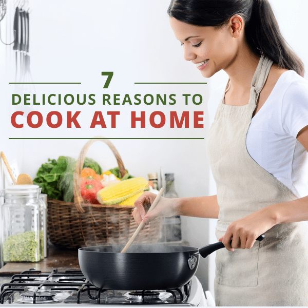 7 Delicious Excellent reasons to Cook from home